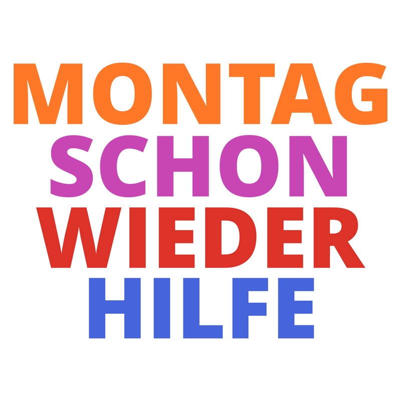 MONTAG SCHON WIEDER HILFE Tee