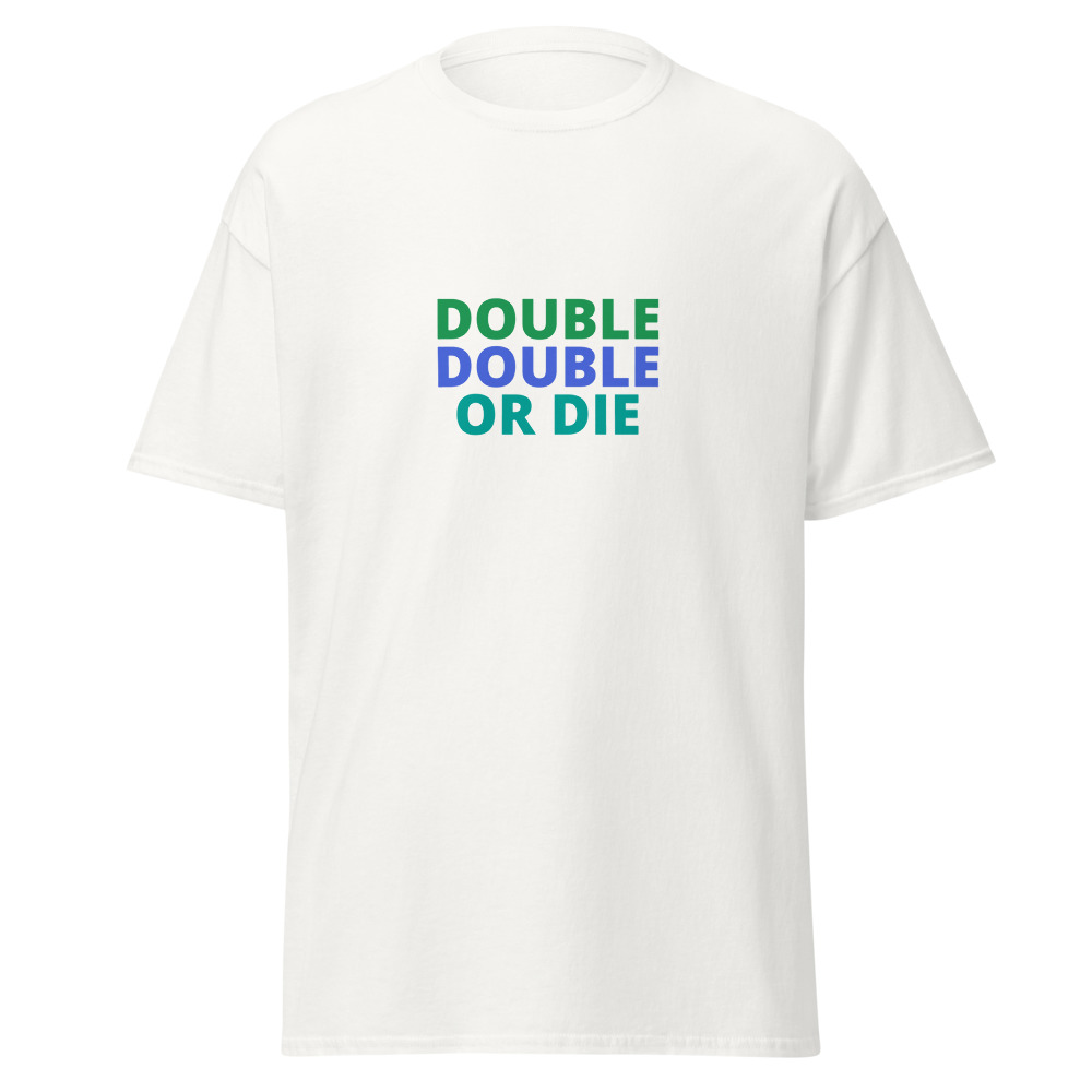 Double Double Or Die Tee