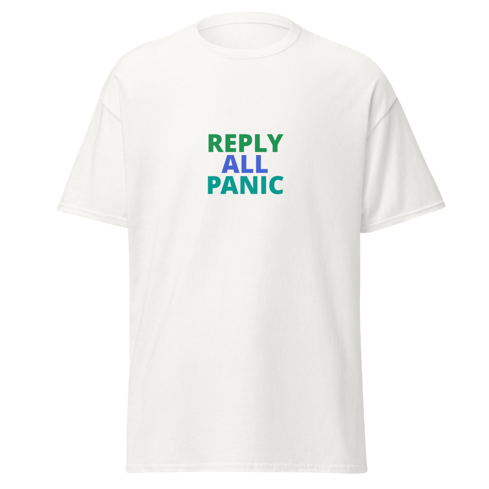 REPLY ALL PANIC Tee