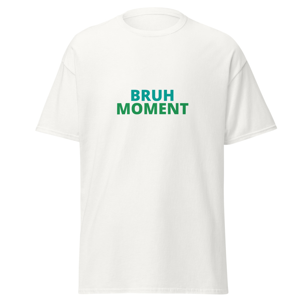 Bruh Moment Tee