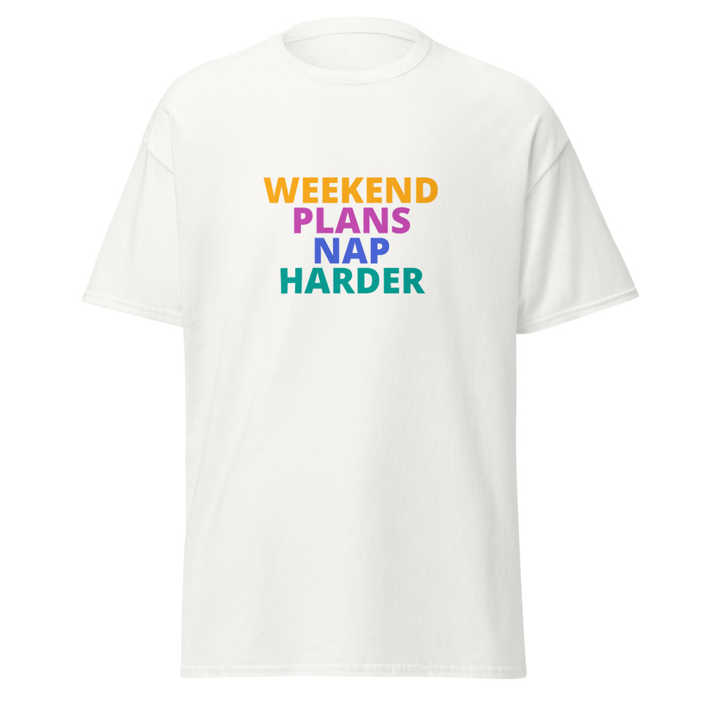 WEEKEND PLANS NAP HARDER Tee