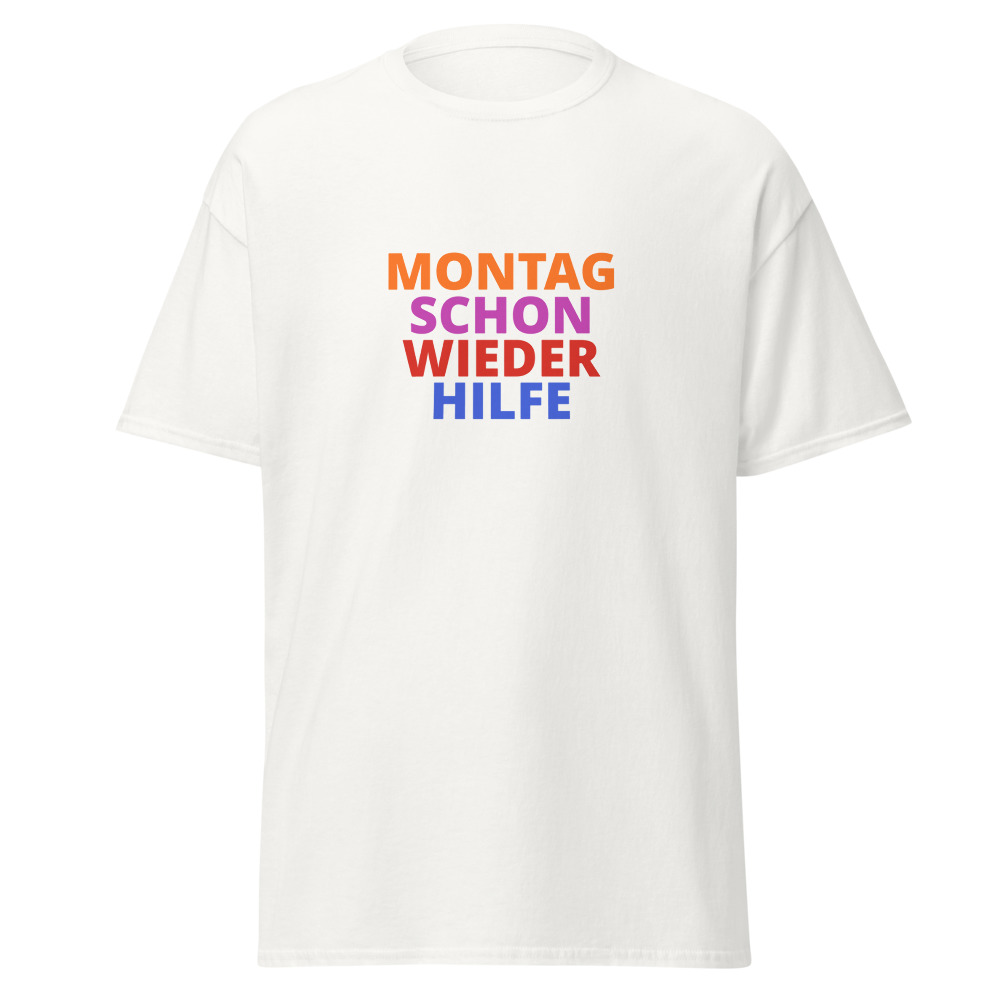 MONTAG SCHON WIEDER HILFE Tee