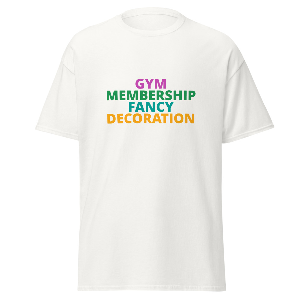 GYM MEMBERSHIP FANCY DECORATION Tee