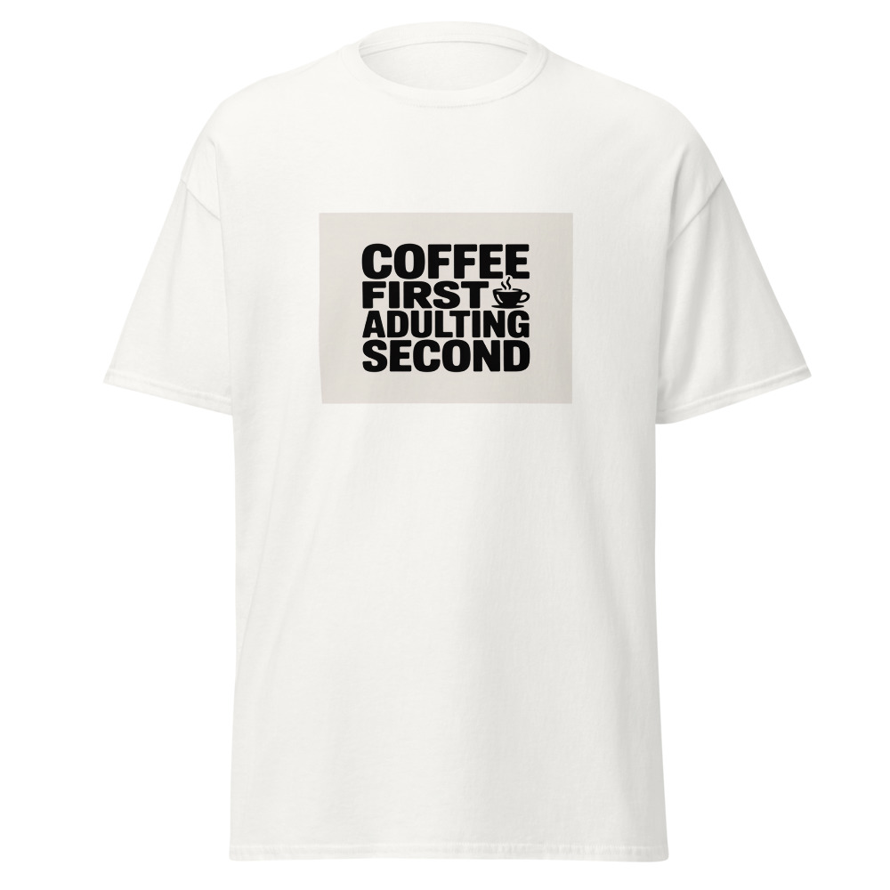 Coffee First Adulting Tee