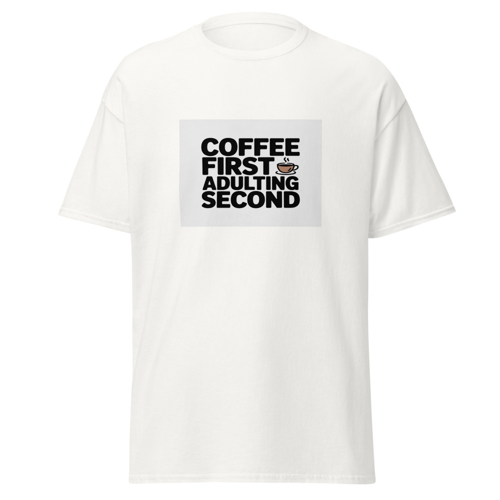 Coffee First Adulting Tee