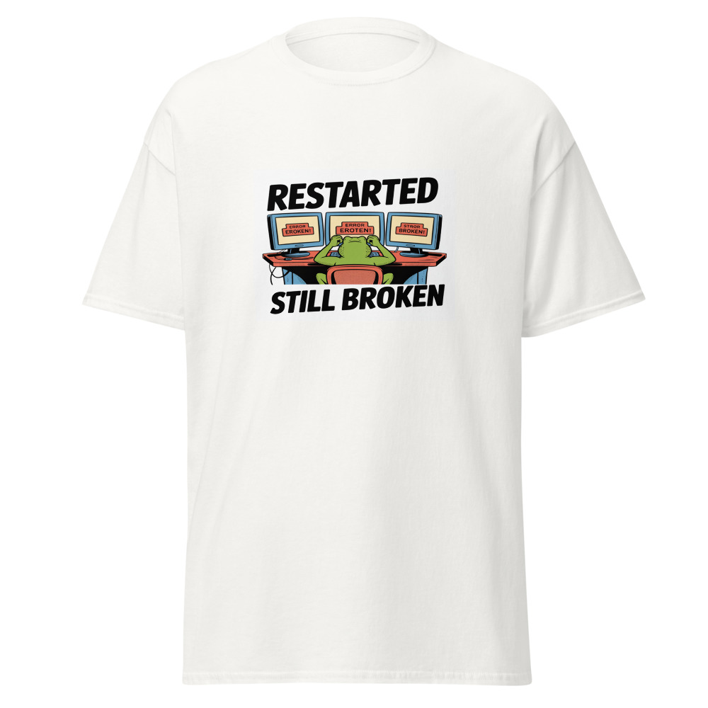 Restarted Still Broken Tee