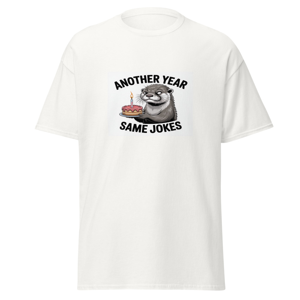Another Year Same Jokes Tee