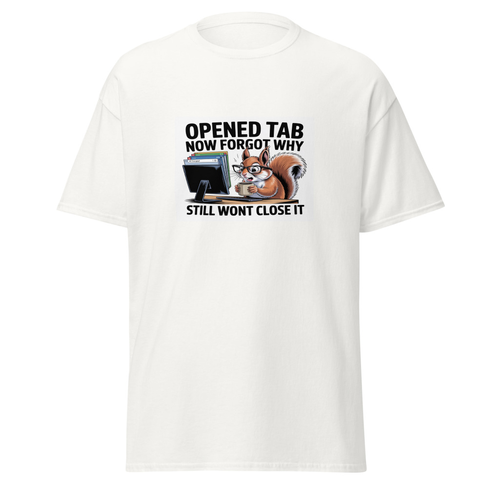 Opened Tab Forgot Why Tee
