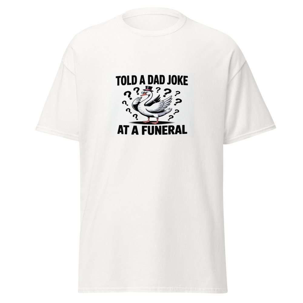 Told Dad Joke Funeral Tee
