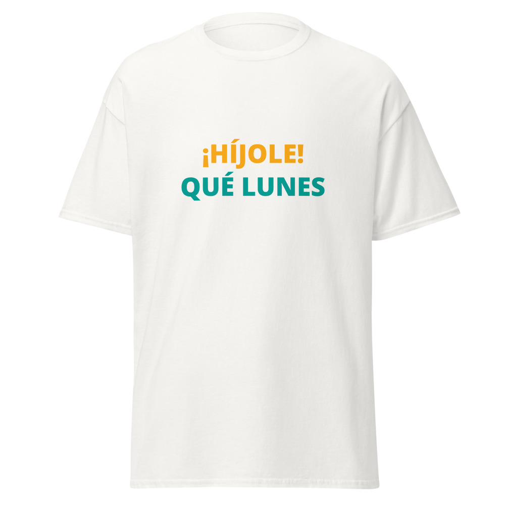 Híjole Qué Lunes Tee