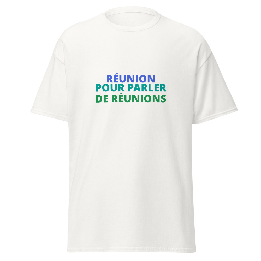 RÉUNION POUR PARLER DE RÉUNIONS Tee