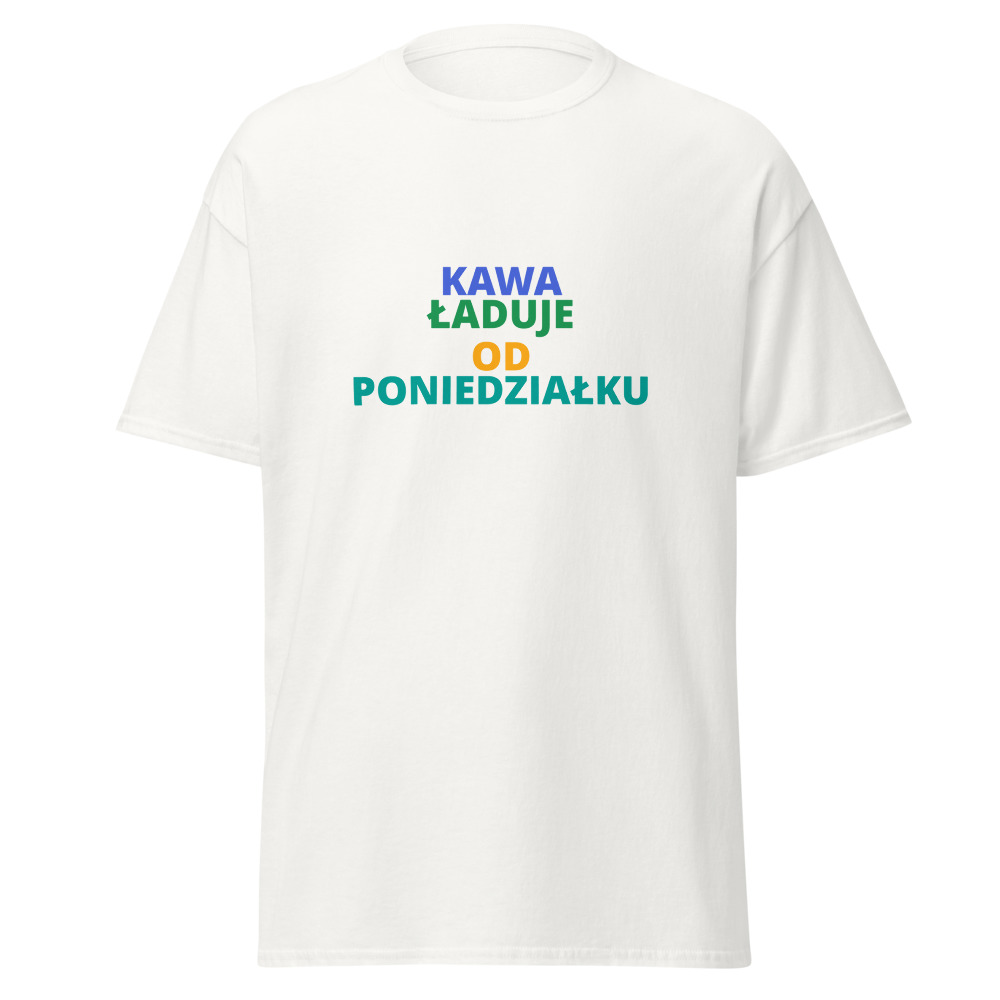 KAWA ŁADUJE OD PONIEDZIAŁKU Tee