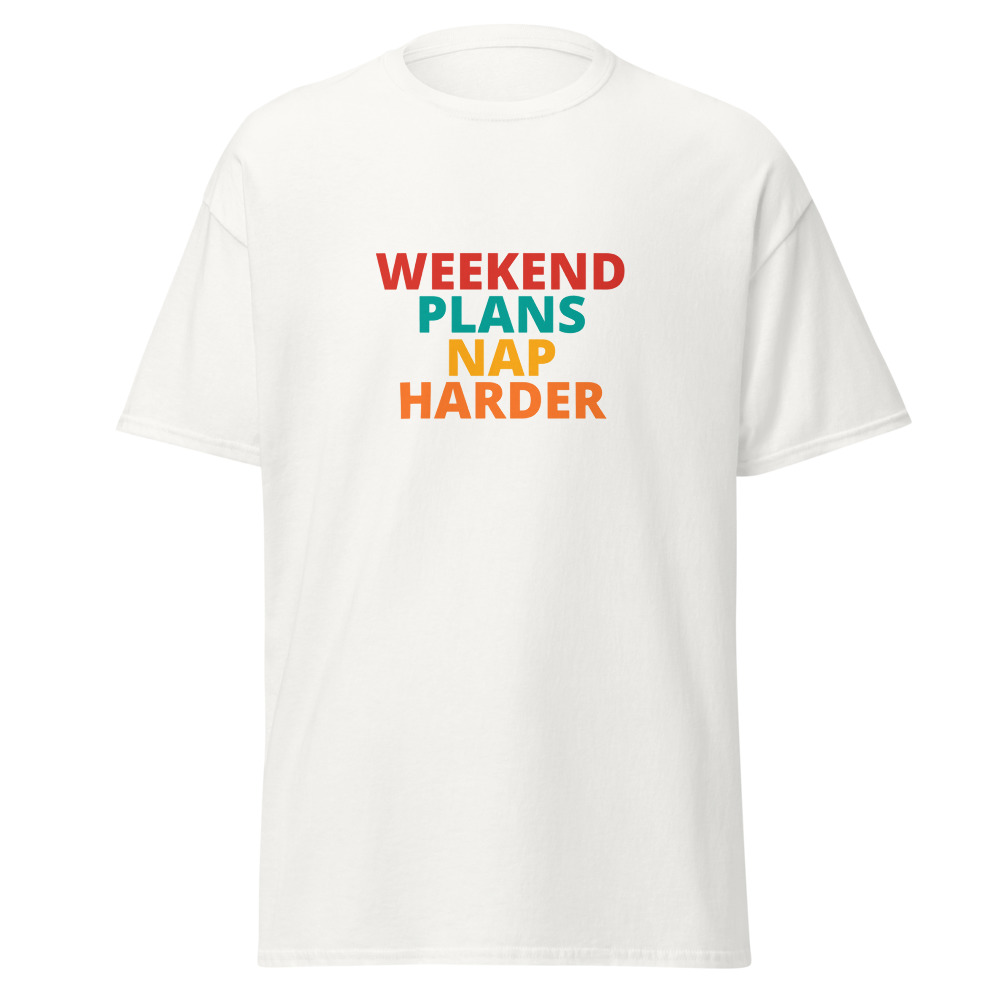WEEKEND PLANS NAP HARDER Tee
