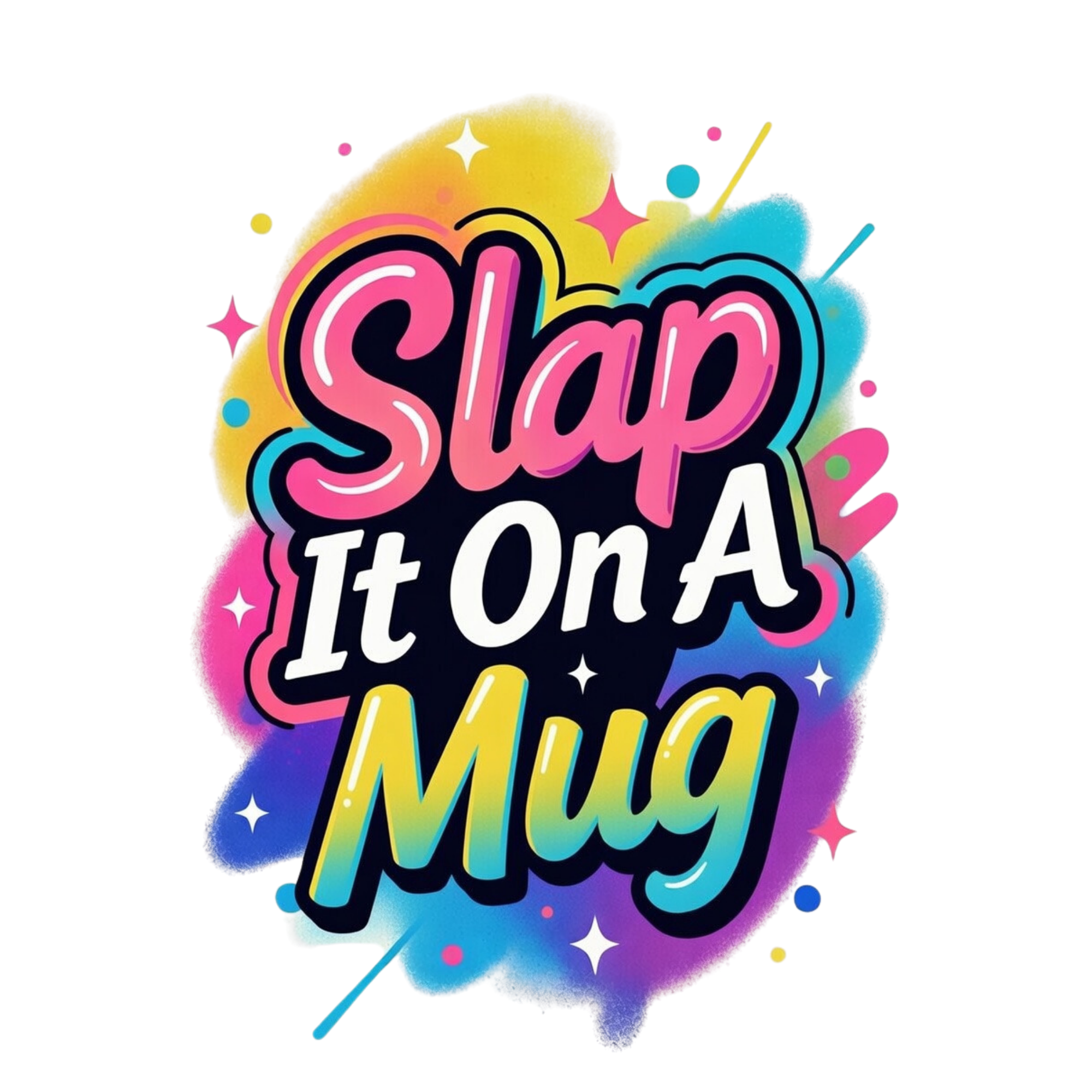 SlapItOnAMug