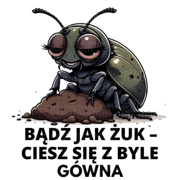 Bądź jak żuk – ciesz się z byle gówna Mug