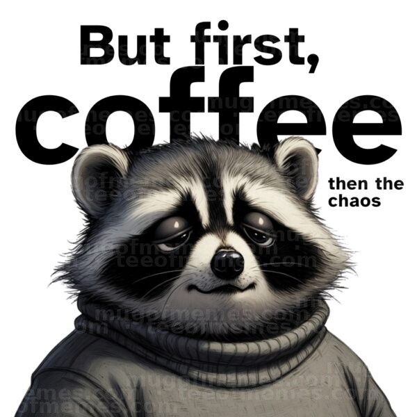 But first, coffee then the chaos. Mug